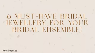 6 Must-Have Bridal Jewellery For Your Bridal Ensemble!