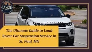 The Ultimate Guide to Land Rover Car Suspension Service in St. Paul, MN