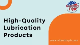 Enhance Performance with High Quality Lubrication Products