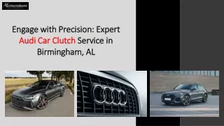 Engage with Precision Expert Audi Car Clutch Service in Birmingham, AL