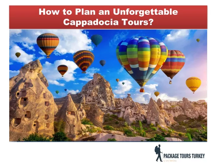 how to plan an unforgettable cappadocia tours