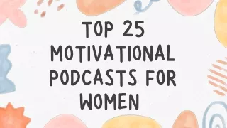 Top 25 Motivational Podcasts For Women