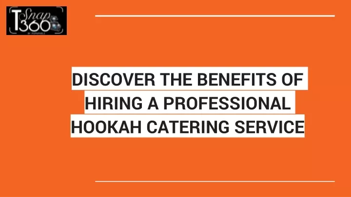 discover the benefits of hiring a professional hookah catering service