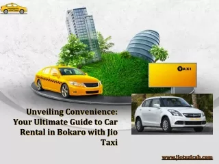 Unveiling Convenience Your Ultimate Guide to Car Rental in Bokaro with Jio Taxi