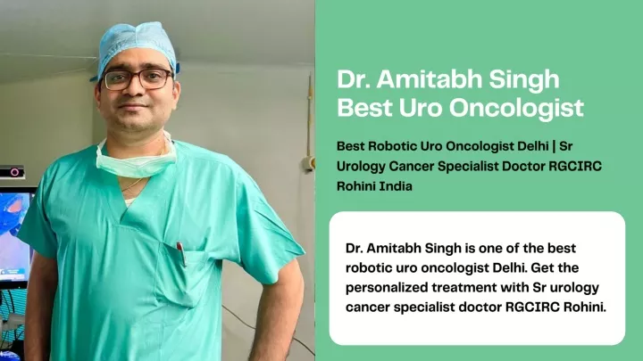 dr amitabh singh best uro oncologist