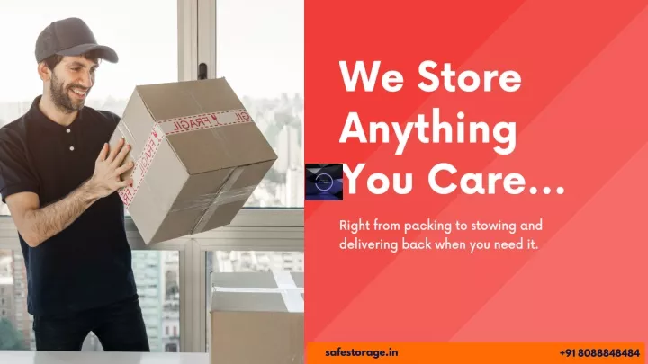 we store anything you care