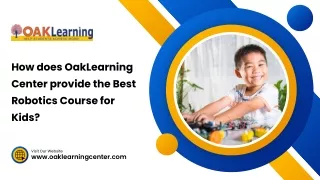 How does OakLearning Center provide the Best Robotics Course for Kids?
