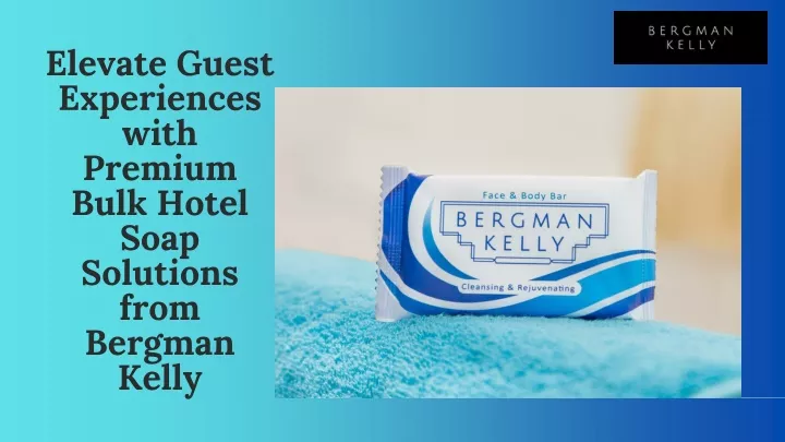 elevate guest experiences with premium bulk hotel