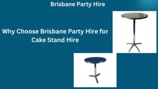 Why Choose Brisbane Party Hire for Cake Stand Hire