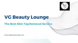 Get the Best Skin Tag Removal Service at VG Beauty Lounge