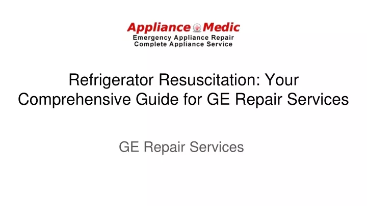 refrigerator resuscitation your comprehensive guide for ge repair services