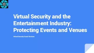 Virtual Security and the Entertainment Industry_ Protecting Events and Venues