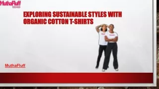 Exploring Sustainable Styles with Organic Cotton T-Shirts