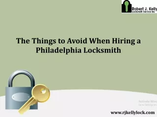 The Things to Avoid When Hiring a Philadelphia Locksmith