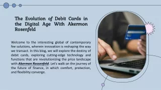 The Evolution of Debit Cards in the Digital Age With Akermon Rosenfeld!