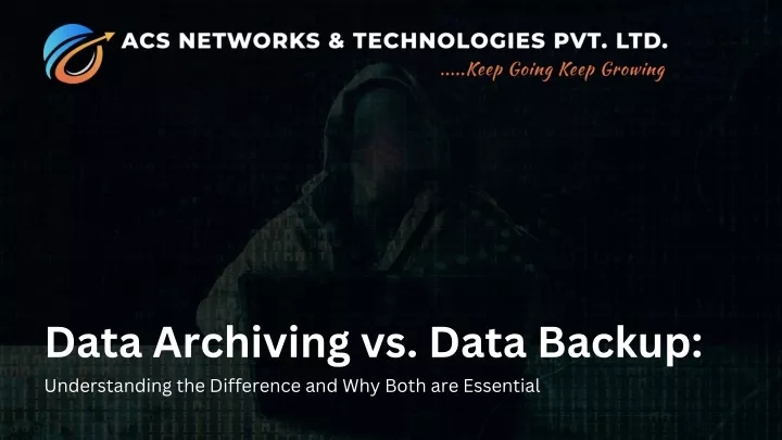 data archiving vs data backup understanding