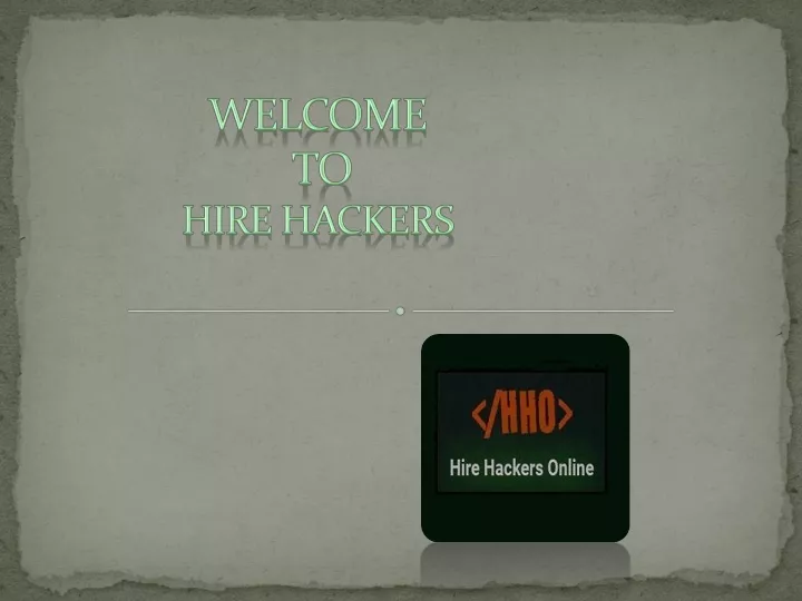 welcome to hire hackers