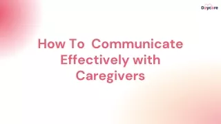 How To Communicate Effectively with Caregivers?