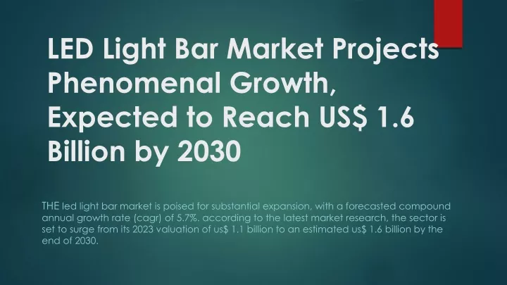 led light bar market projects phenomenal growth expected to reach us 1 6 billion by 2030