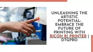 Explore Advanced Printing Methods with Ricoh RI Printer | DTGPro