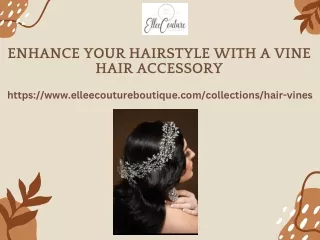 Enhance Your Hairstyle with a Vine Hair Accessory