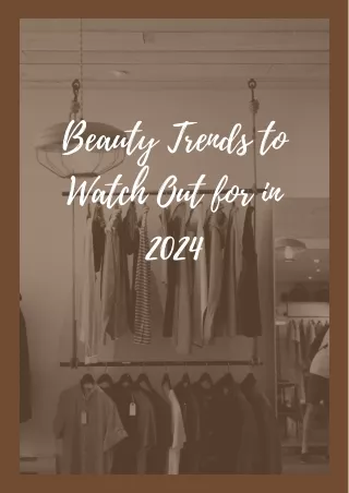 Beauty Trends to Watch Out for in 2024