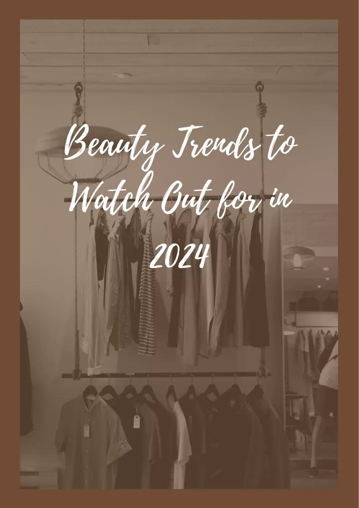 beauty trends to watch out for in 2024
