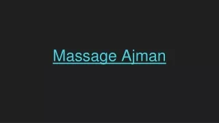 Relax and Unwind at Rangeela Massage Center - Premier Massage Spa in Ajman