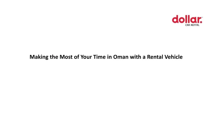 making the most of your time in oman with