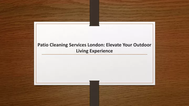 patio cleaning services london elevate your outdoor living experience