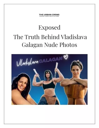 Exposing the Realit  Uncovering Vladislava Galagan's Photo Controversy