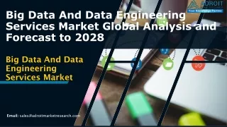 big data and data engineering services market global analysis and forecast to 2028
