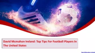 David McMahon Ireland: Top Tips for Football Players in the United States