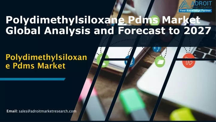 polydimethylsiloxane pdms market global analysis and forecast to 2027