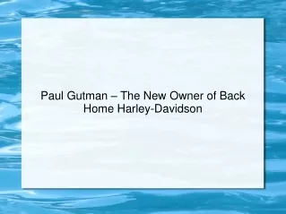Paul Gutman – The New Owner of Back Home Harley-Davidson