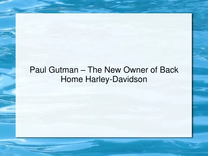 paul gutman the new owner of back home harley