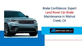 Brake Confidence Expert Land Rover Car Brake Maintenance in Walnut Creek, CA