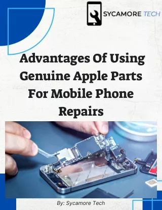 Advantages Of Using Genuine Apple Parts For Mobile Phone Repairs