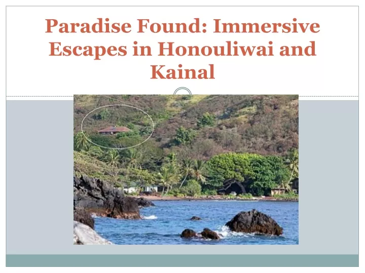 paradise found immersive escapes in honouliwai
