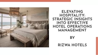 Elevating-Hospitality-strategic-insights-into-effective-hotel-operations-management by Rizwa Hotels