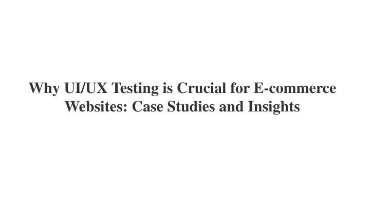 why ui ux testing is crucial for e commerce