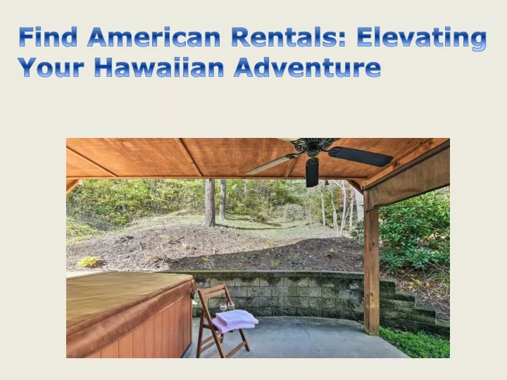 find american rentals elevating your hawaiian