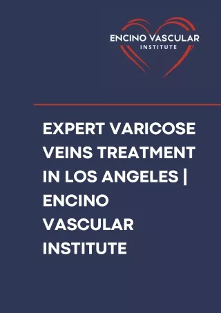 Expert Varicose Veins Treatment in Los Angeles  Encino Vascular Institute