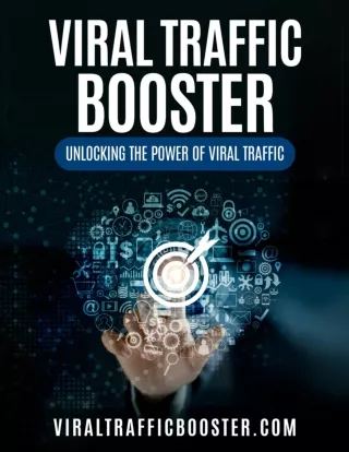 Unlocking the Power of Viral Traffic - Viral Traffic Booster