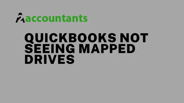 quickbooks not seeing mapped drives