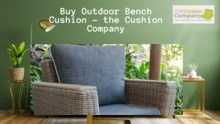 Buy Outdoor Bench Cushion - the Cushion Company