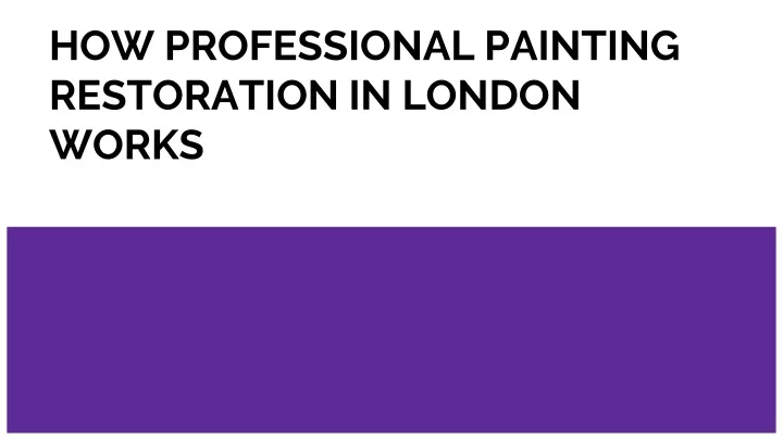 how professional painting restoration in london works