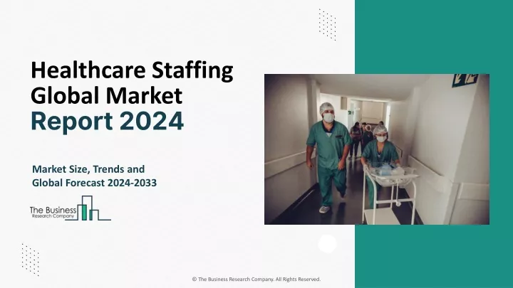 healthcare staffing global market report 2024