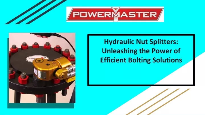 hydraulic nut splitters unleashing the power