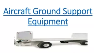 Aircraft Ground Support Equipment